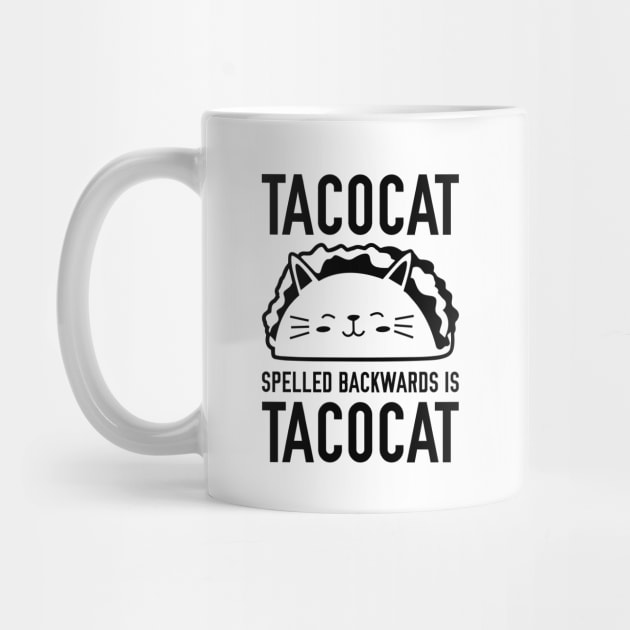 Tacocat Spelled Backwards Is Tacocat by LuckyFoxDesigns